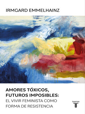 cover image of Amores tóxicos, futuros imposibles
